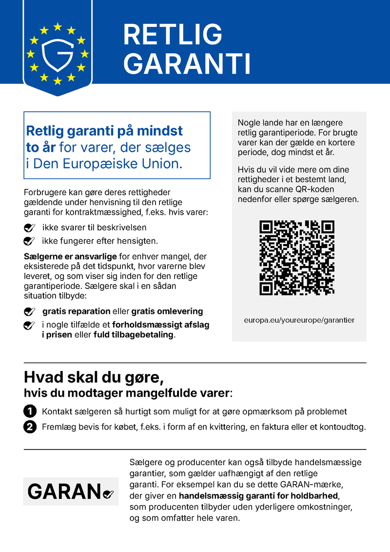 EU-meddelelse om retlig garanti: Retlig garanti på mindst to år for varer, der sælges i Den Europæiske Union. Sælgerne er ansvarlige for enhver mangel, der eksisterede ved levering, og skal tilbyde gratis reparation eller omlevering, i nogle tilfælde afslag i prisen eller fuld tilbagebetaling.